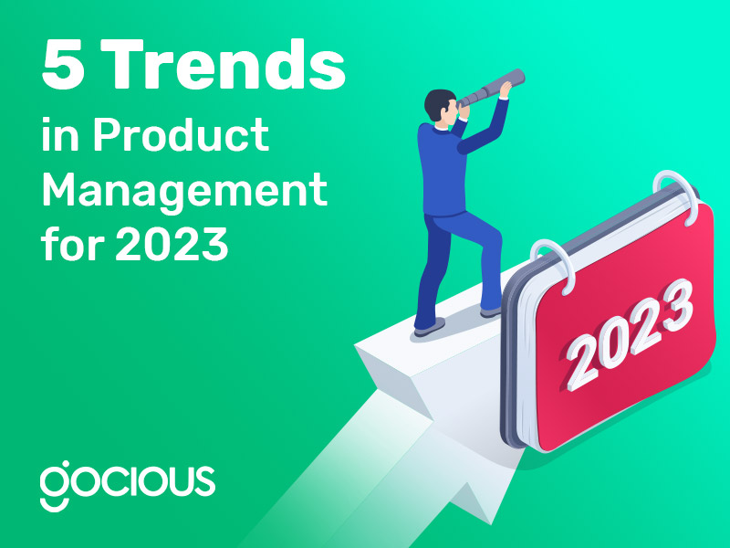 5 Trends in Product Management for 2023
