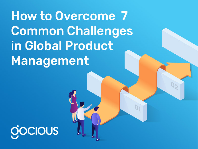 How to Overcome 7 Common Challenges in Global Product Management