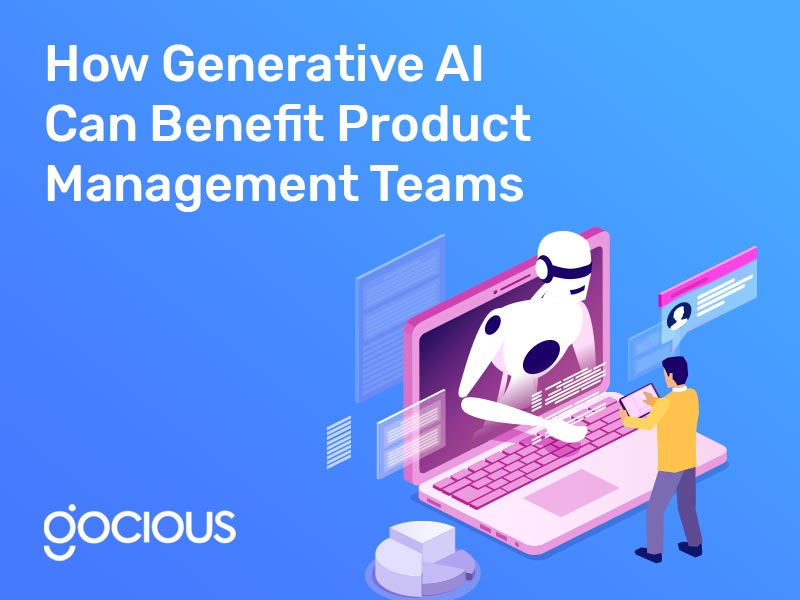 How Generative AI Can Benefit Product Management Teams