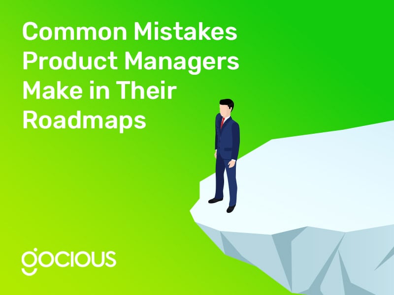 Common Mistakes Product Managers Make in Their Roadmaps