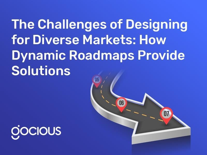 The Challenges of Designing for Diverse Markets: How Dynamic Roadmaps Provide Solutions