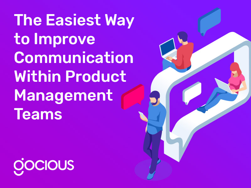 The Easiest Way to Improve Communication Within Product Management Teams