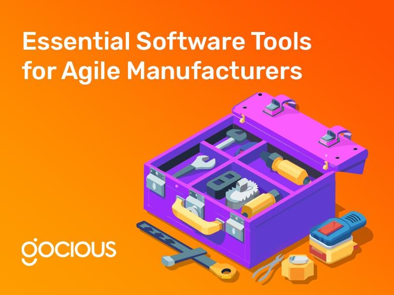 Essential Software Tools for Agile Manufacturers