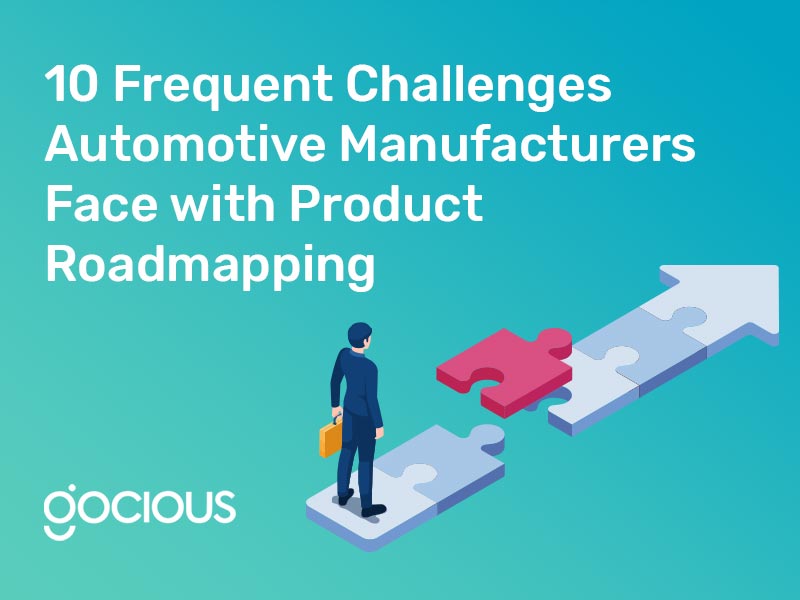 10 Frequent Challenges Automotive Manufacturers Face with Product Roadmapping