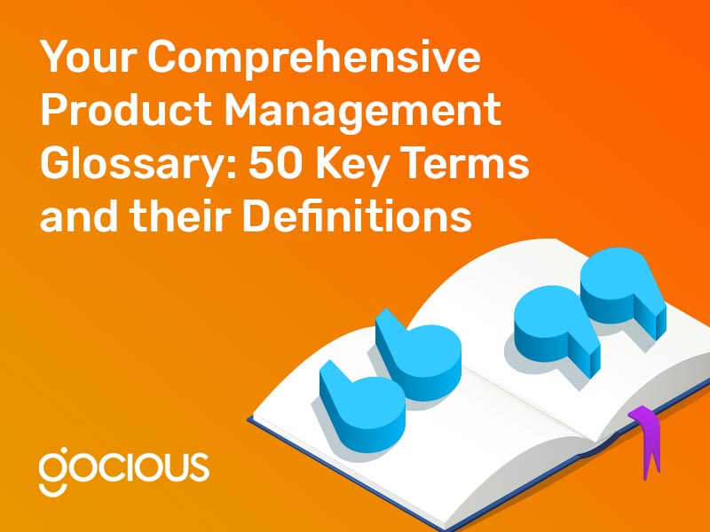 Your Comprehensive Product Management Glossary: 50 Key Terms and their Definitions