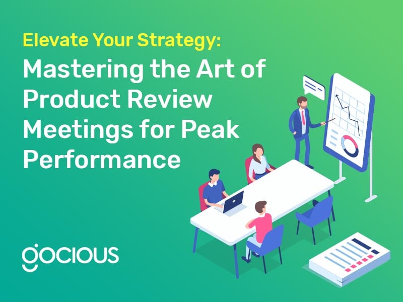 Elevate Your Strategy: Mastering the Art of Product Review Meetings for Peak Performance