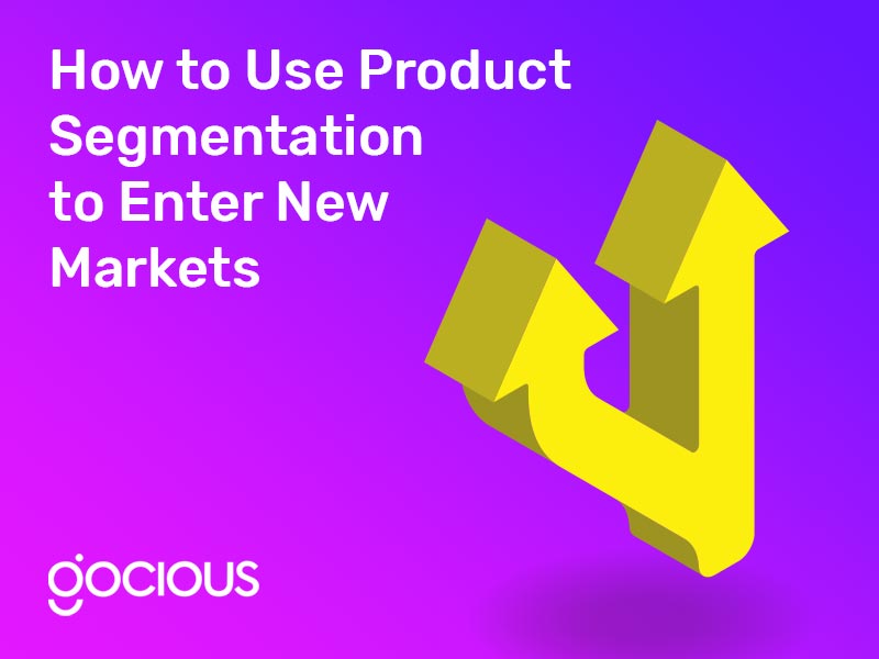 How to Use Product Segmentation to Enter New Markets
