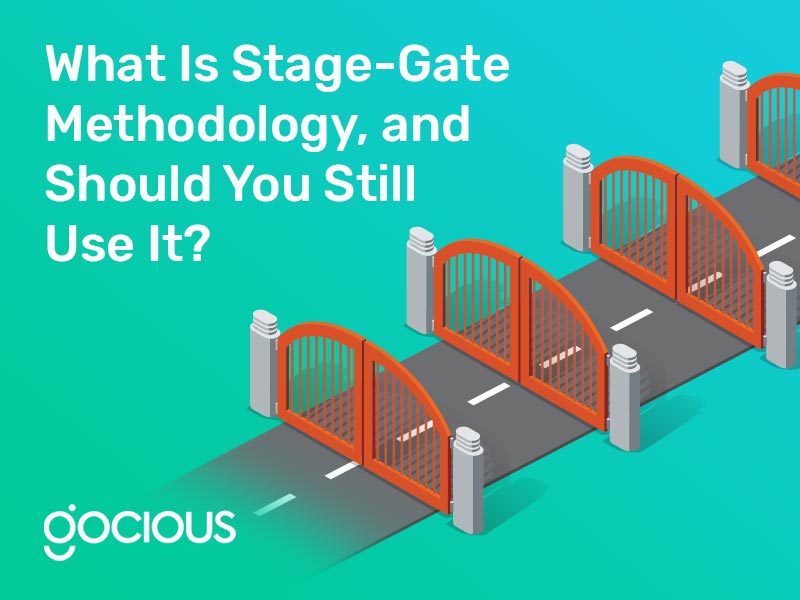What Is Stage-Gate Methodology, and Should You Still Use It?