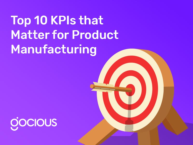 Top 10 KPIs that Matter for Product Manufacturing